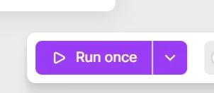 استخدم Run once استخدم Run once